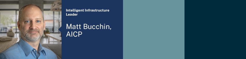 Contact Halff's Matt Bucchin, Intelligent Infrastructure Leader